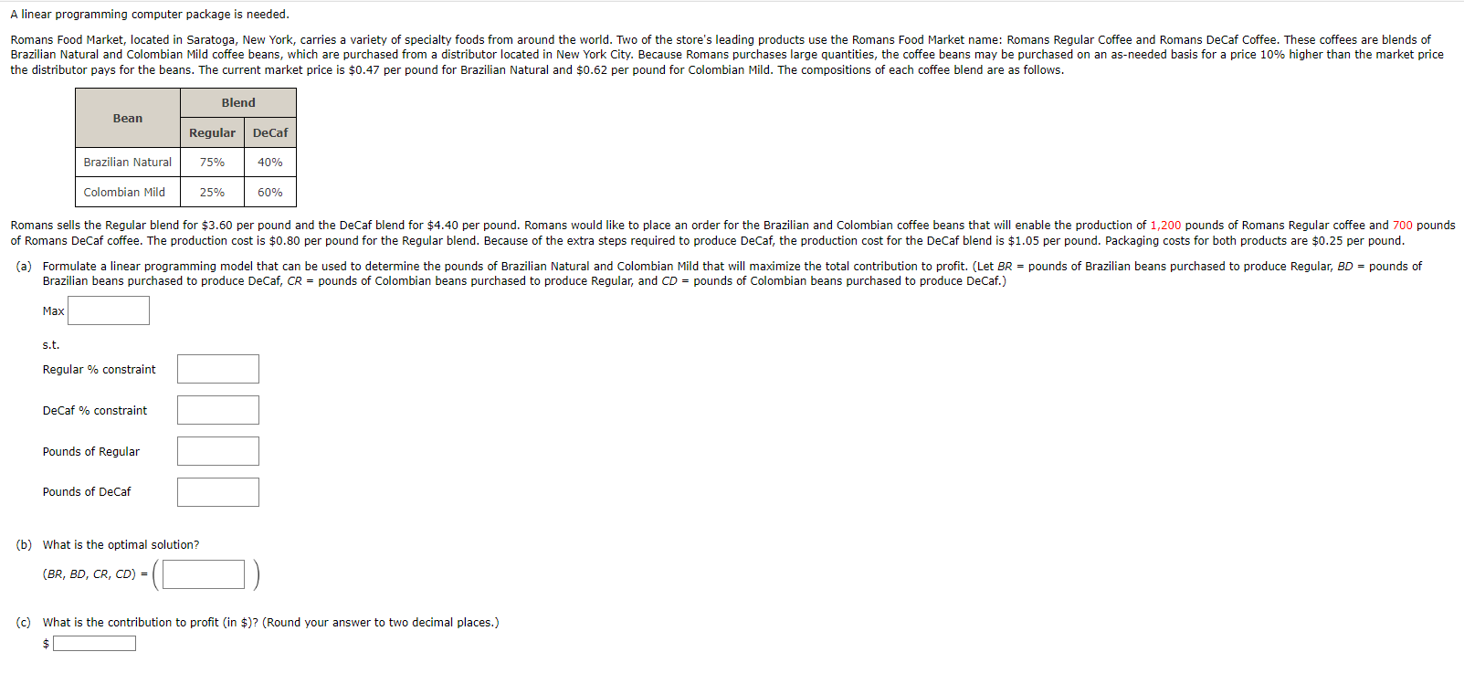  A linear programming computer package is needed. the distributor pays for