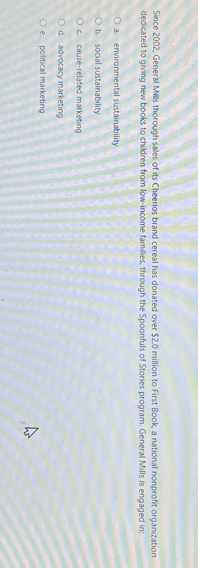  Since 2002, General Mills thorough sales of its Cheerios brand cereal