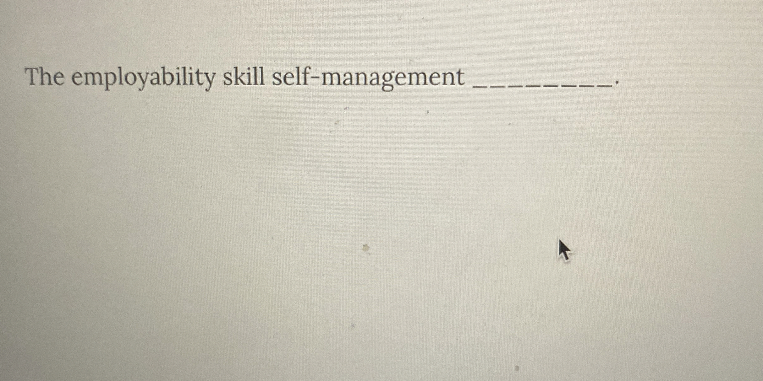  The employability skill self-management 