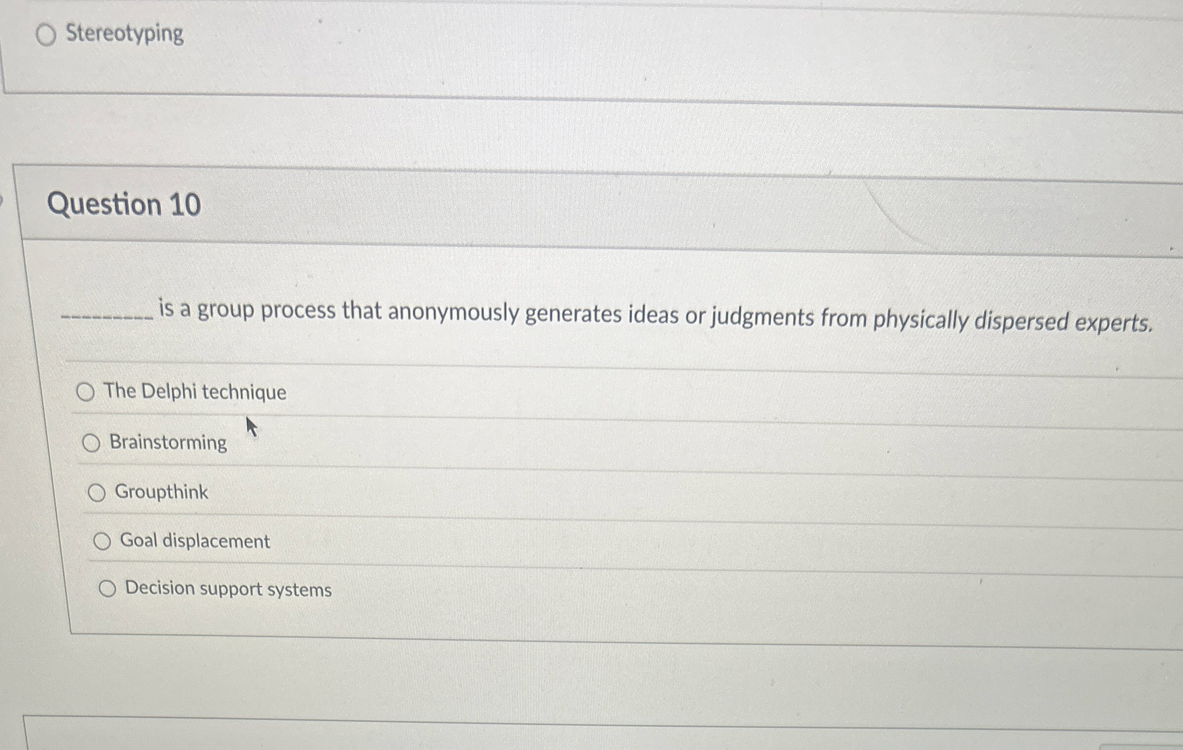  Stereotyping Question 10 is a group process that anonymously generates ideas