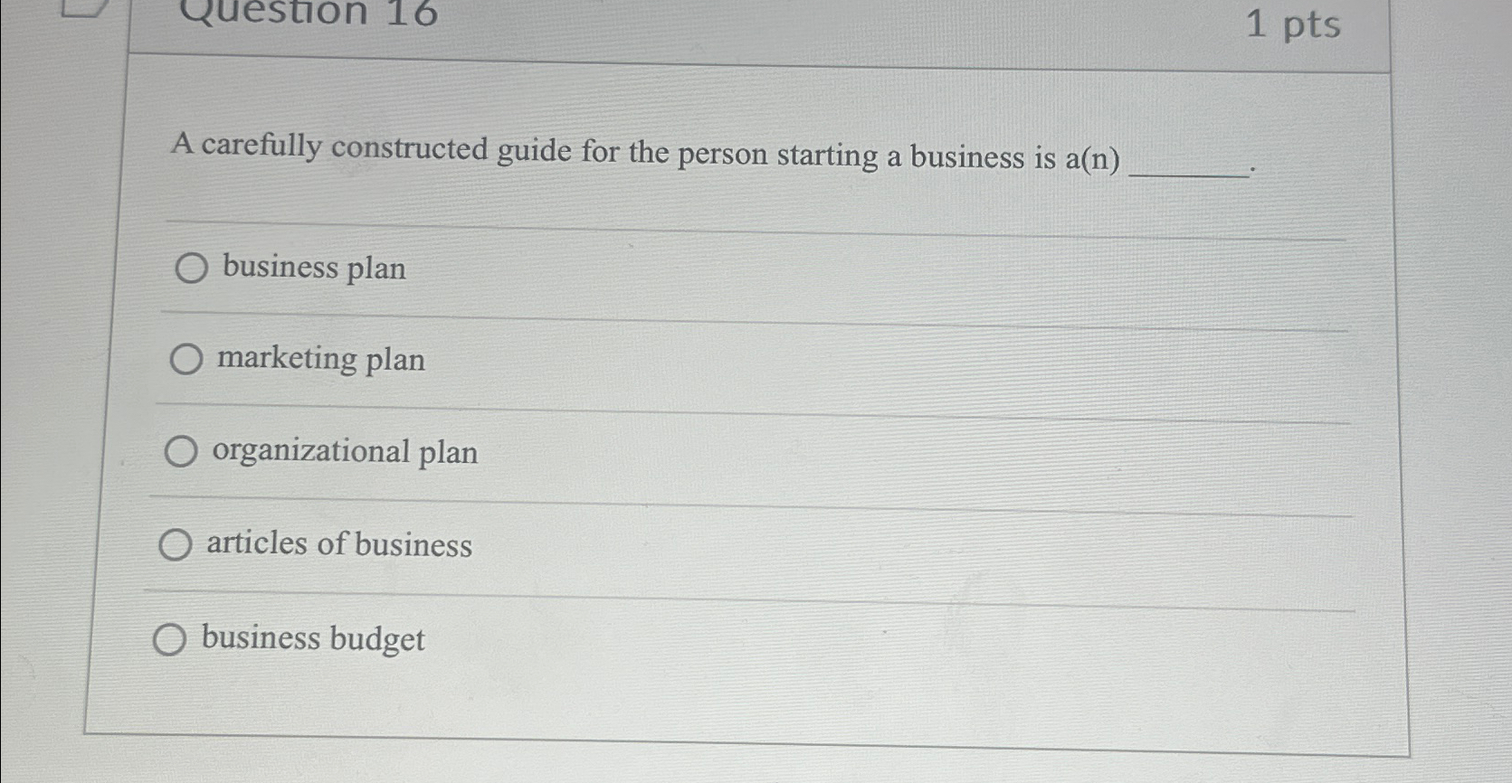  1pts A carefully constructed guide for the person starting a business