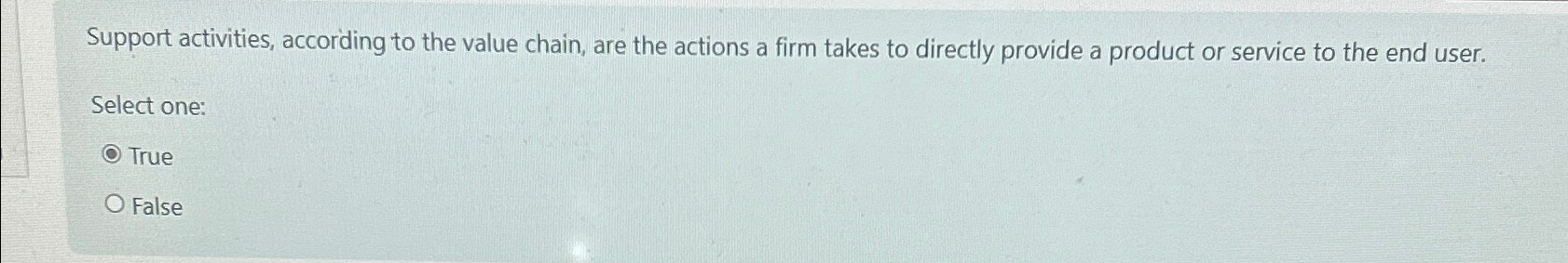  Support activities, according to the value chain, are the actions a