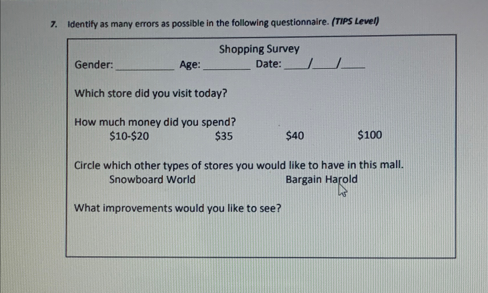  Identify as many errors as possible in the following questionnaire. (TIPS