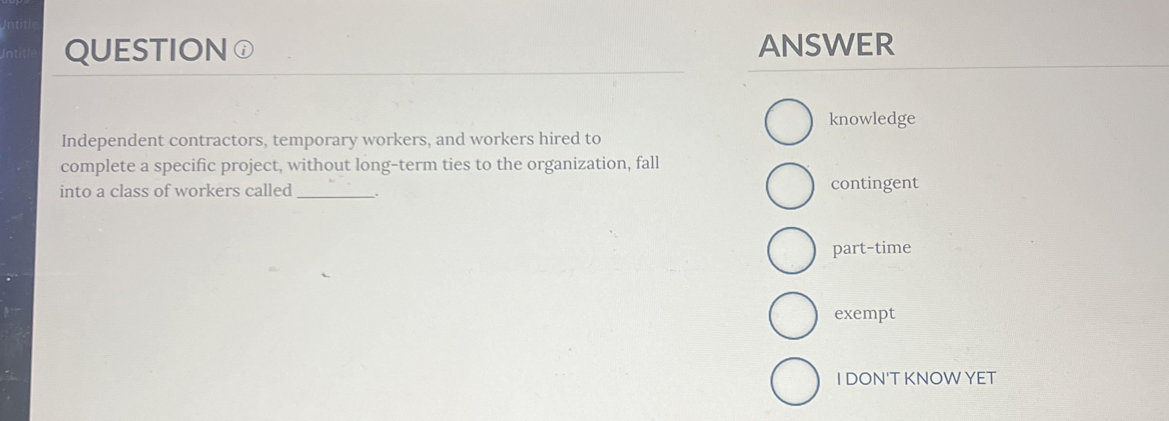  QUESTION (i) ANSWER Independent contractors, temporary workers, and workers hired to