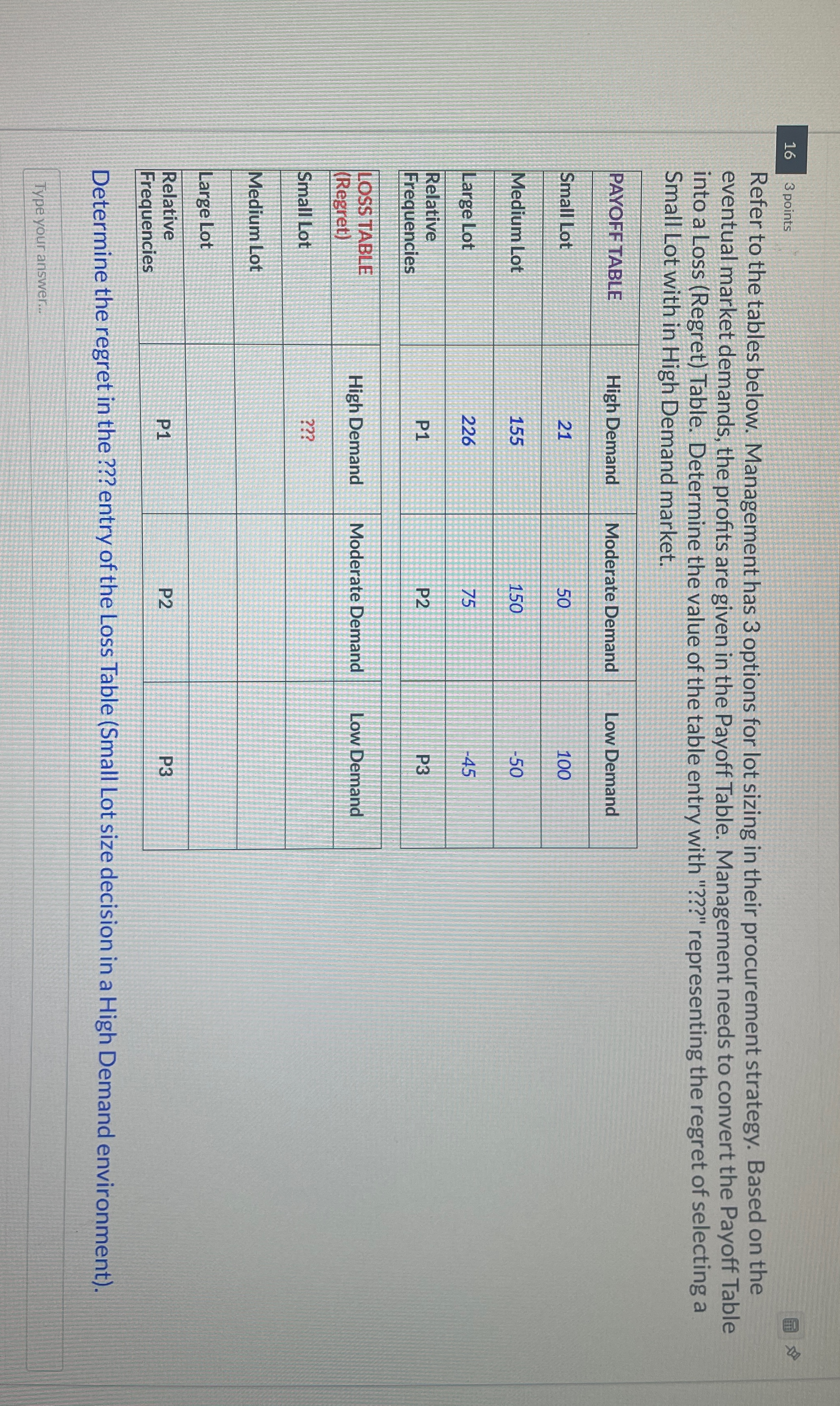  16 3 points Refer to the tables below. Management has 3