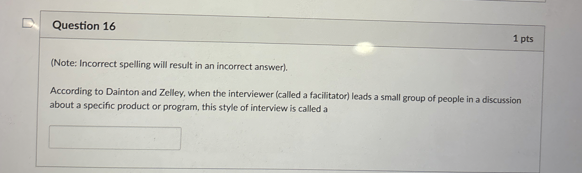  Question 16 (Note: Incorrect spelling will result in an incorrect answer).