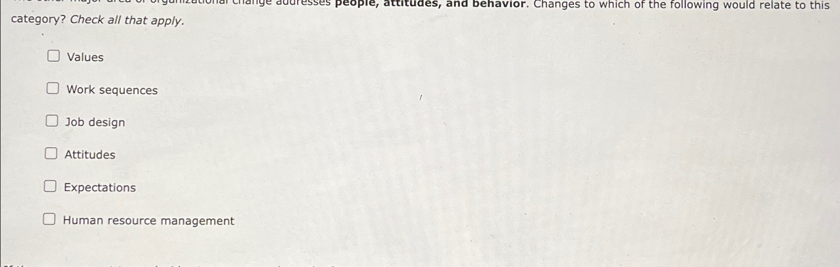  category? Check all that apply. Values Work sequences Job design Attitudes