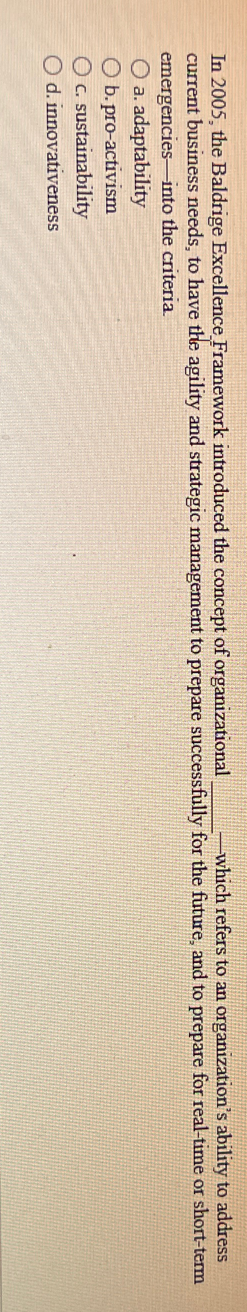  In 2005, the Baldrige Excellence Framework introduced the concept of organizational
