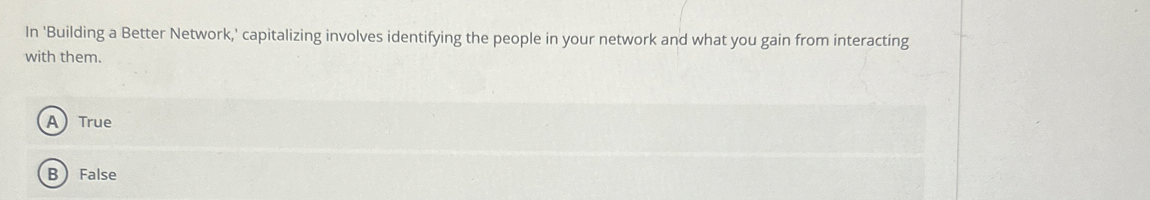 In 'Building a Better Network,' capitalizing involves identifying the people in