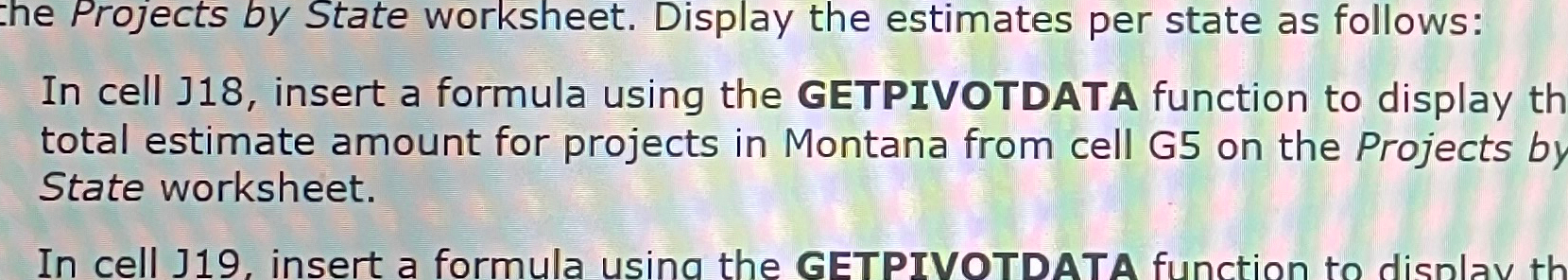  In cell J18, insert a formula using the GETPIVOTDATA function to