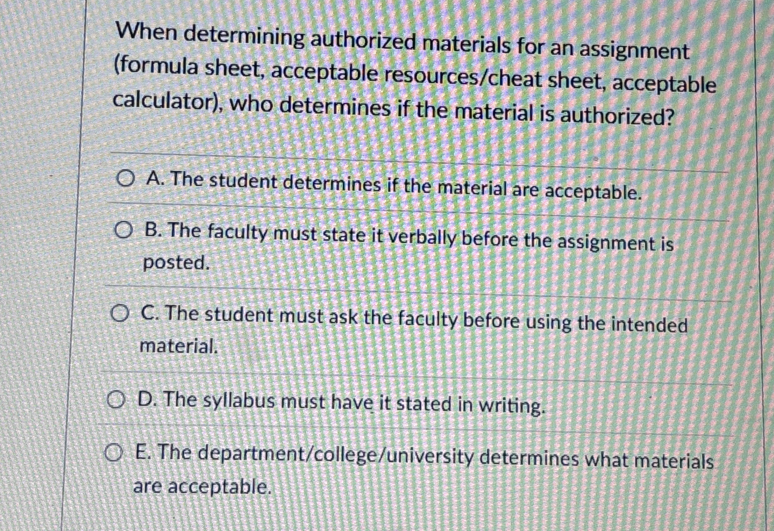  When determining authorized materials for an assignment (formula sheet, acceptable resources/cheat