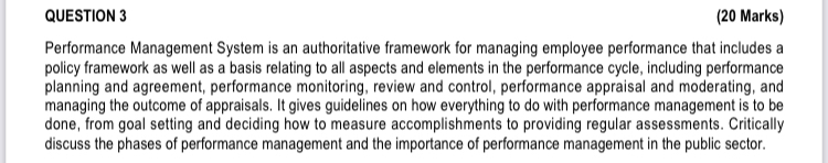  QUESTION 3 (20 Marks) Performance Management System is an authoritative framework