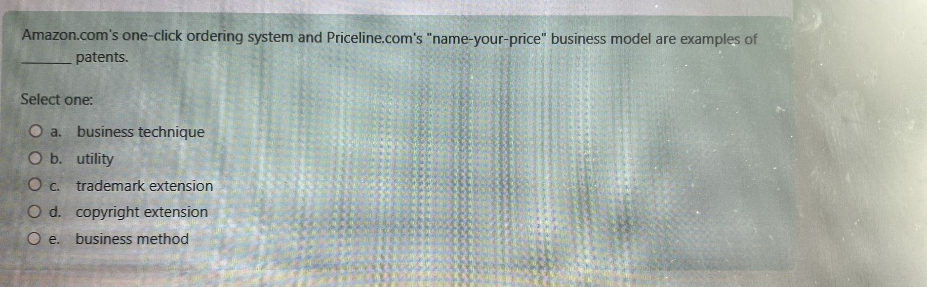  Amazon.com's one-click ordering system and Priceline.com's "name-your-price" business model are examples