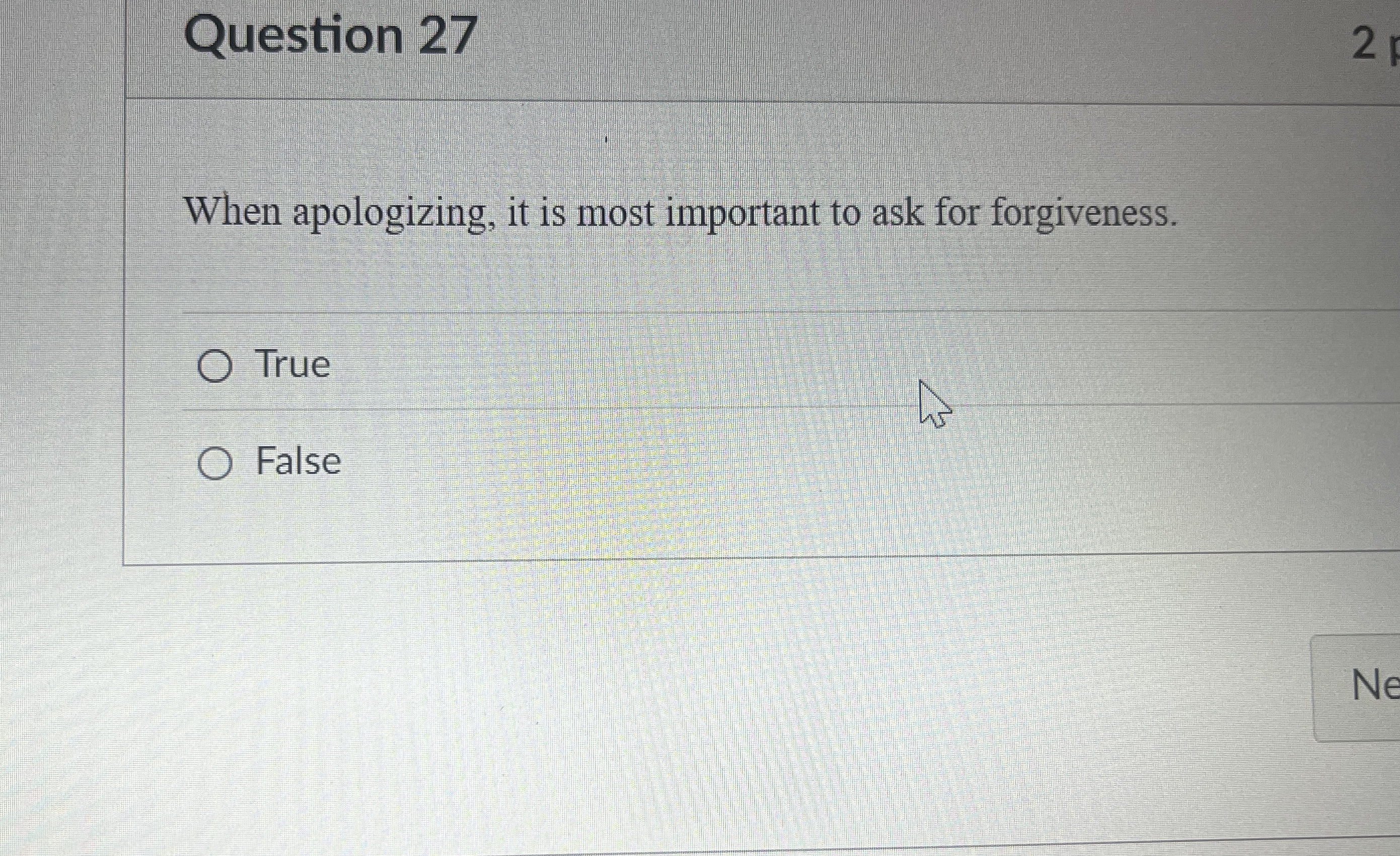  Question 27 When apologizing, it is most important to ask for