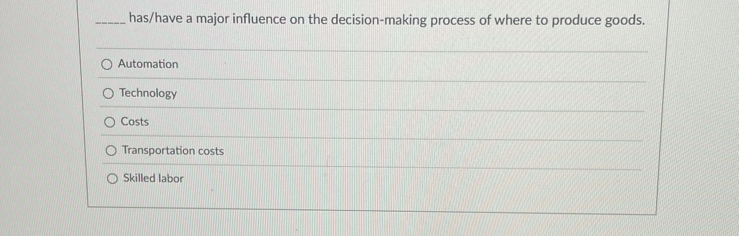  q, has/have a major influence on the decision-making process of where