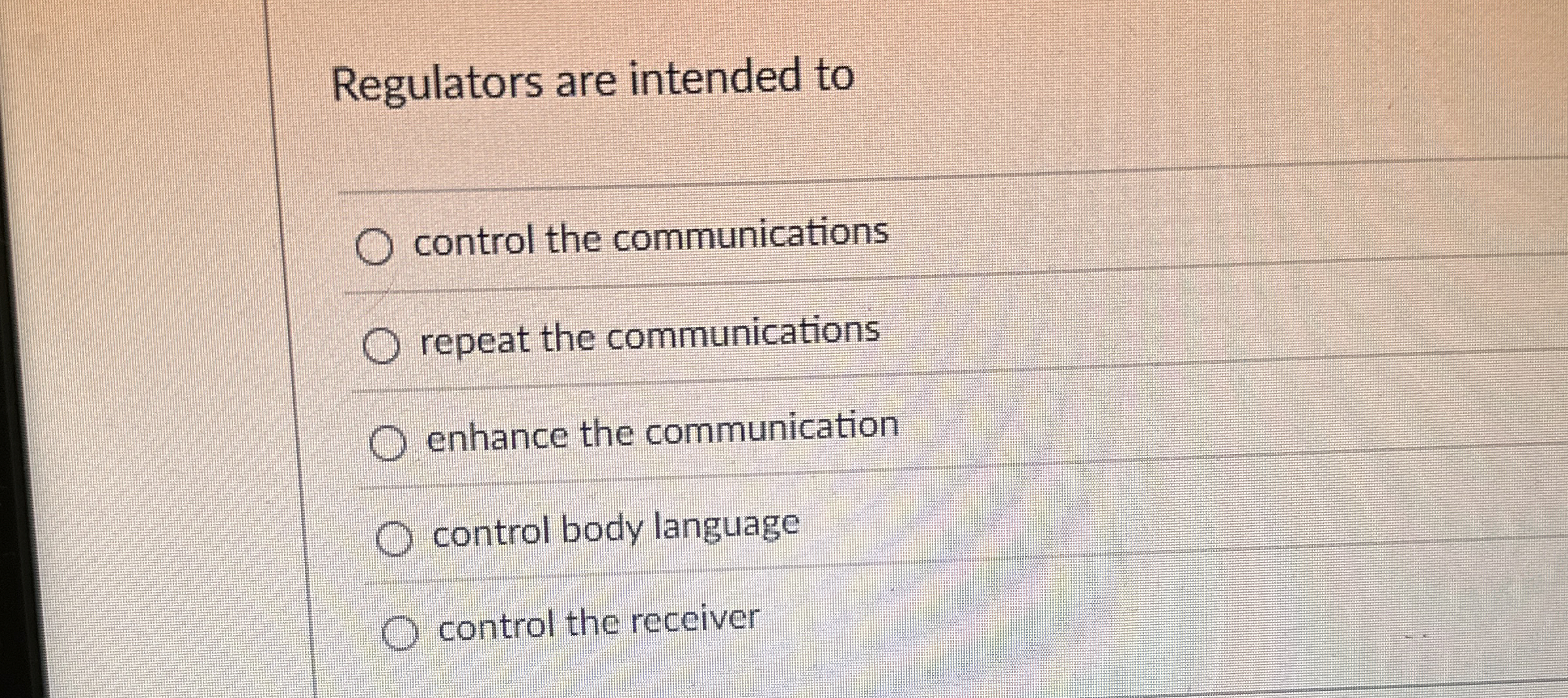  Regulators are intended to control the communications repeat the communications enhance