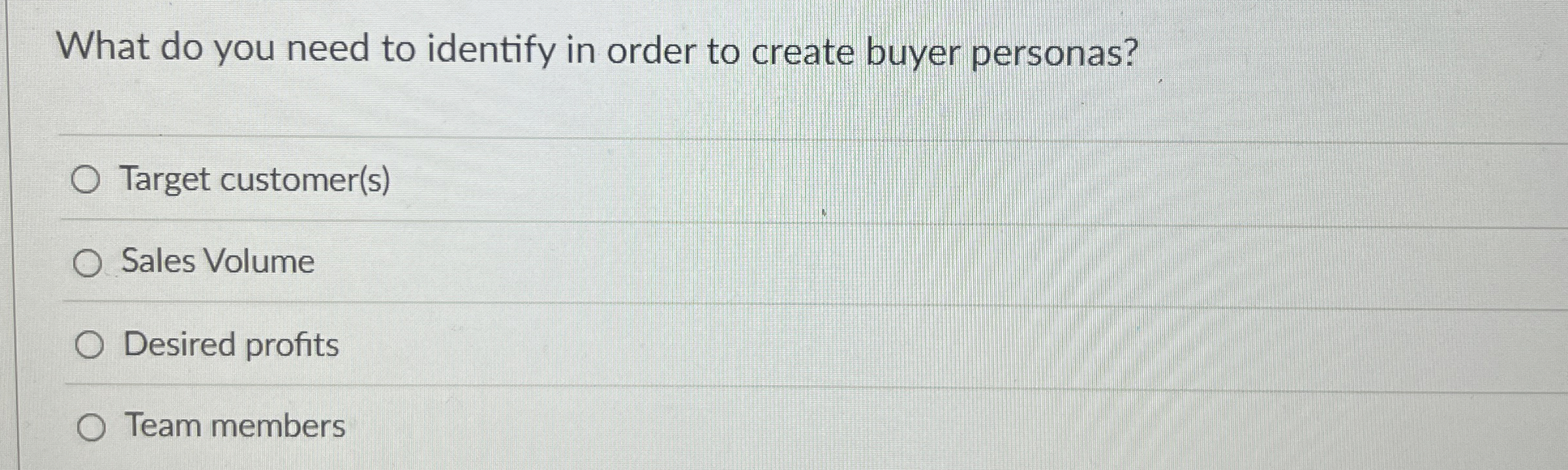  What do you need to identify in order to create buyer