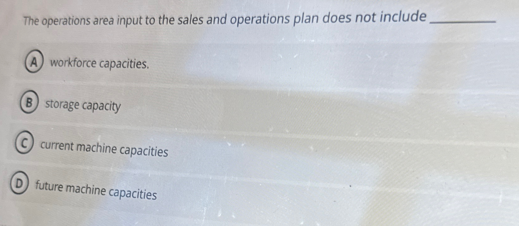  The operations area input to the sales and operations plan does