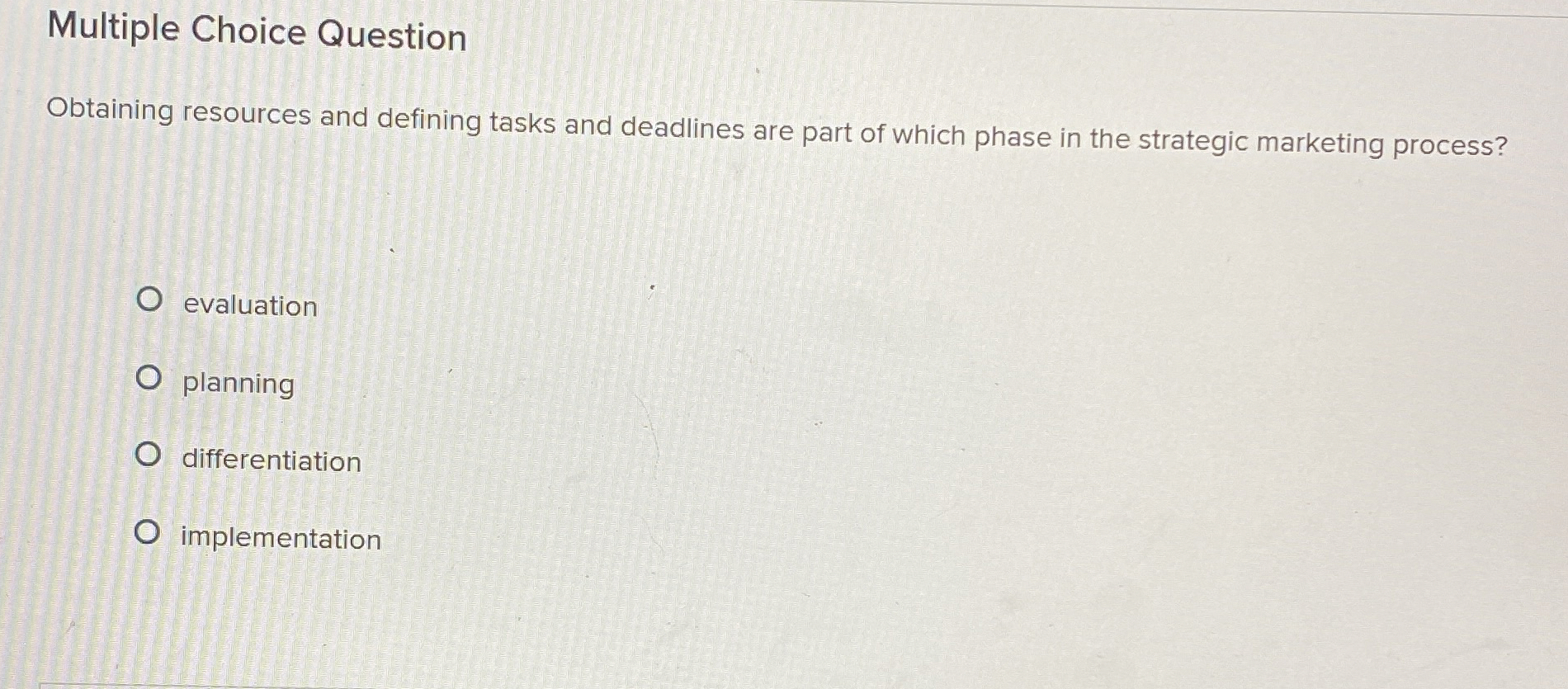  Multiple Choice Question Obtaining resources and defining tasks and deadlines are