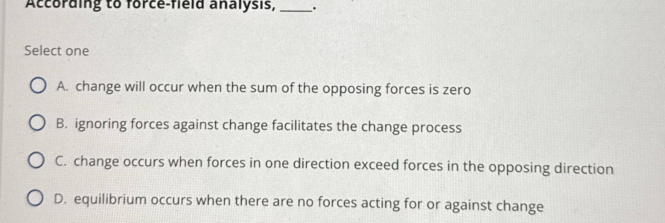  Select one A. change will occur when the sum of the