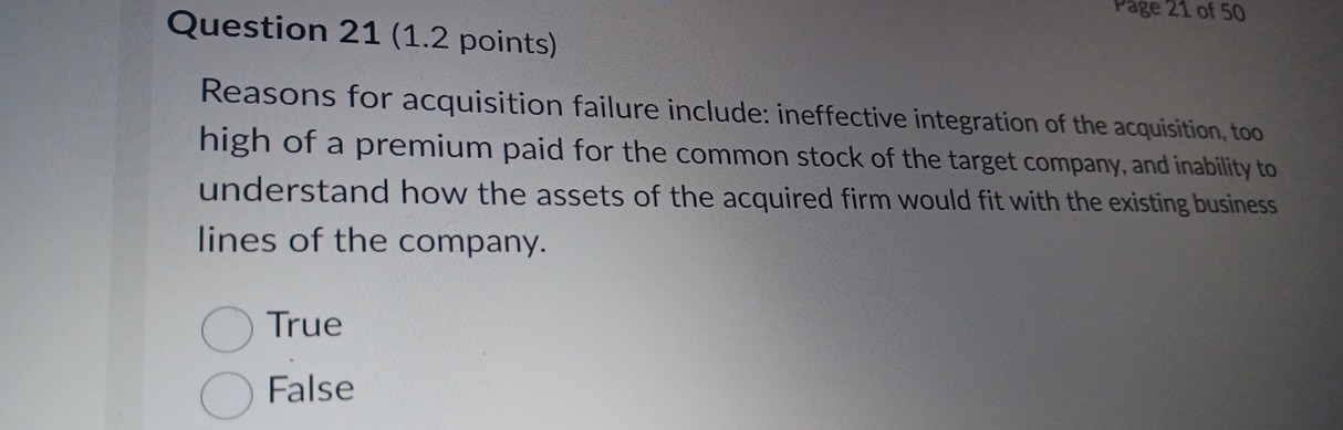  Question 21(1.2 points) Reasons for acquisition failure include: ineffective integration of