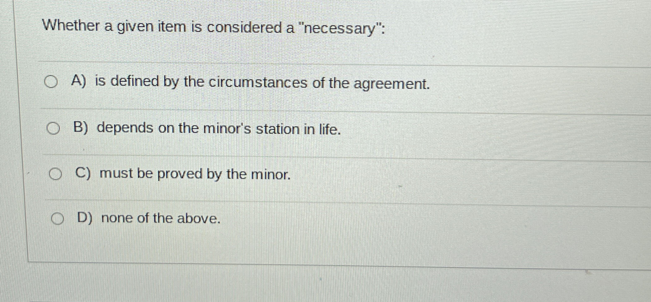  Whether a given item is considered a "necessary": A) is defined