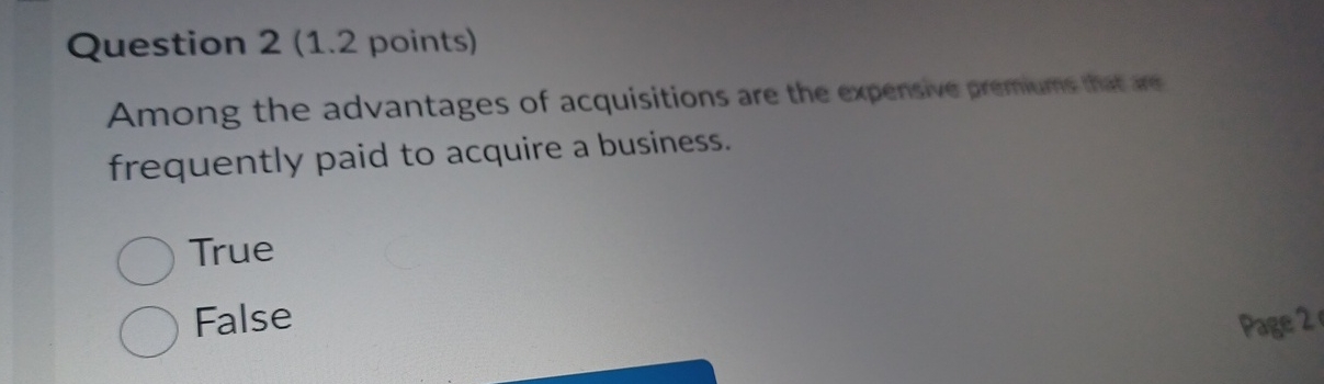  Question 2(1.2 points) Among the advantages of acquisitions are the expersive