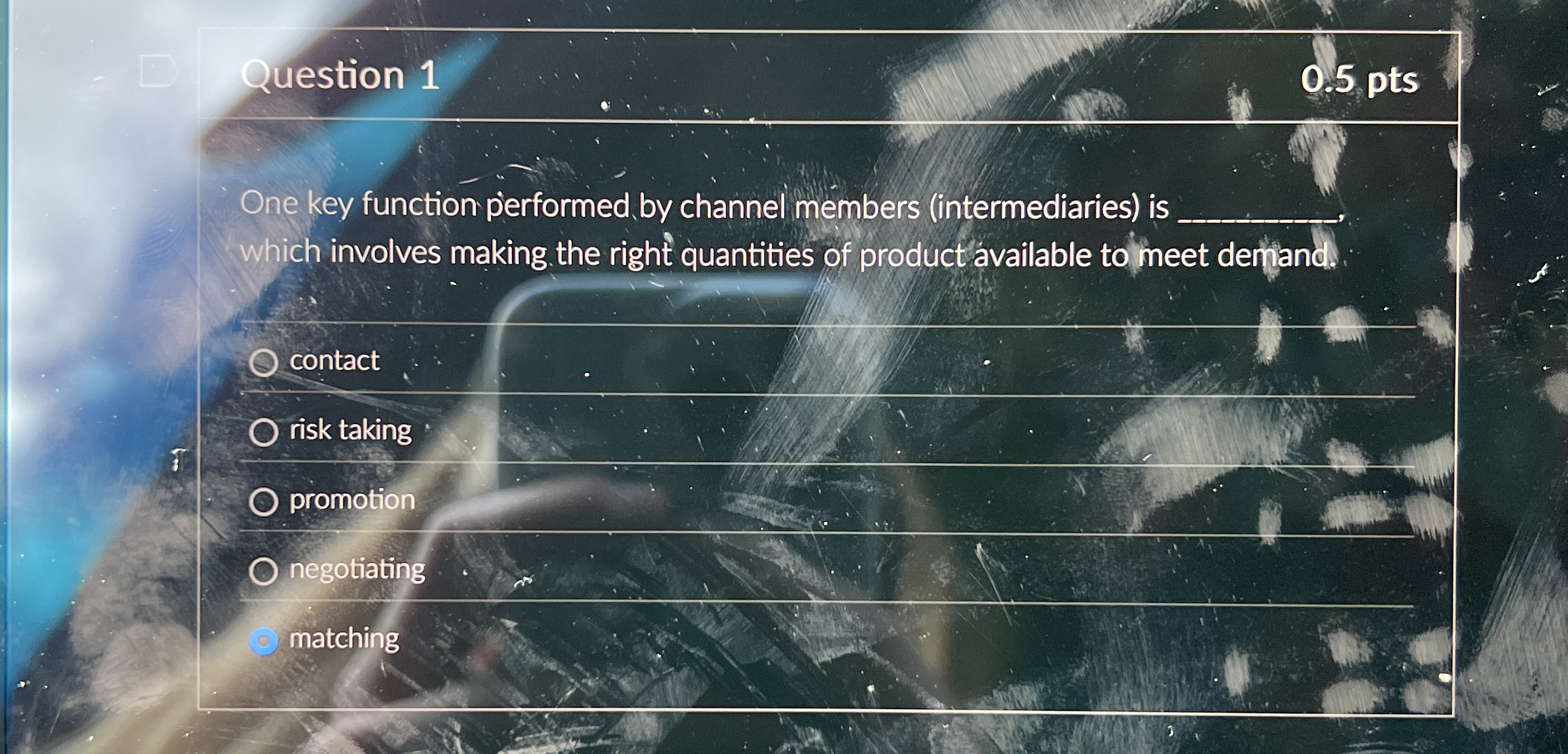  Question 1 One key function performed by channel members (intermediaries) is