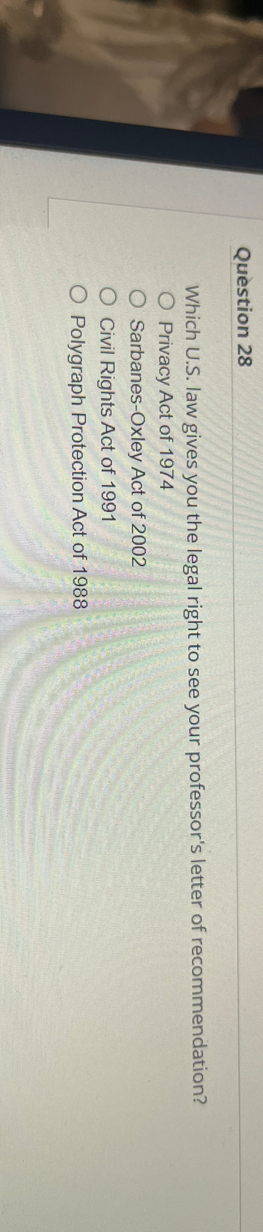  Question 28 Which U.S. law gives you the legal right to