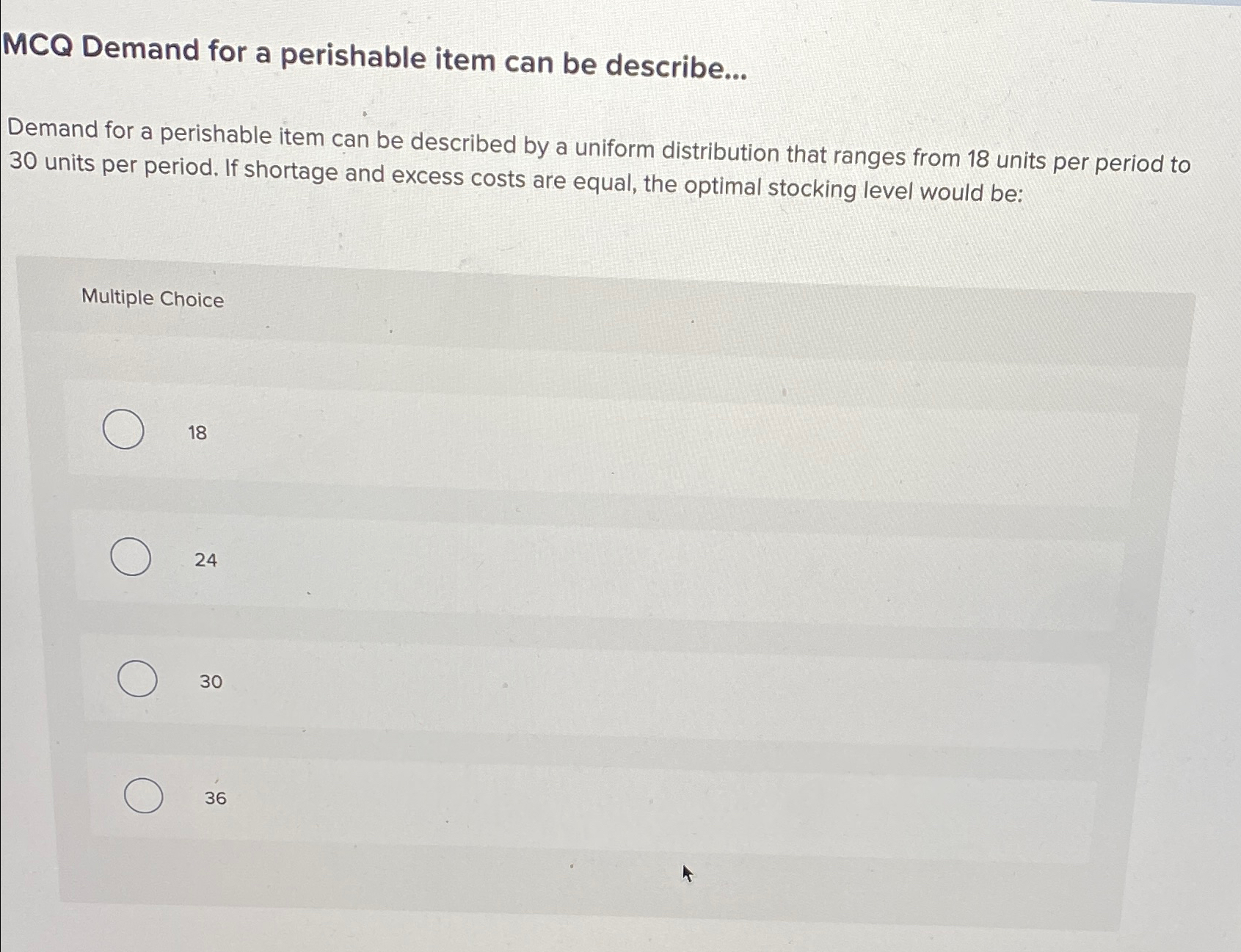  MCQ Demand for a perishable item can be describe... Demand for