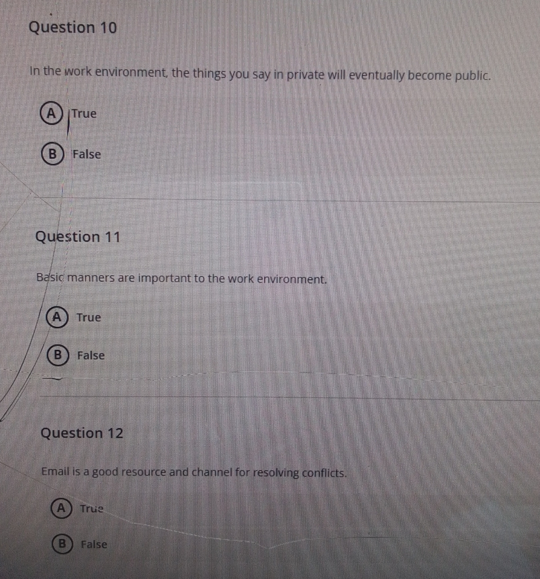  Question 10 In the work environment, the things you say in