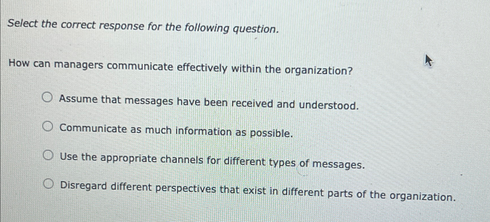  Select the correct response for the following question. How can managers