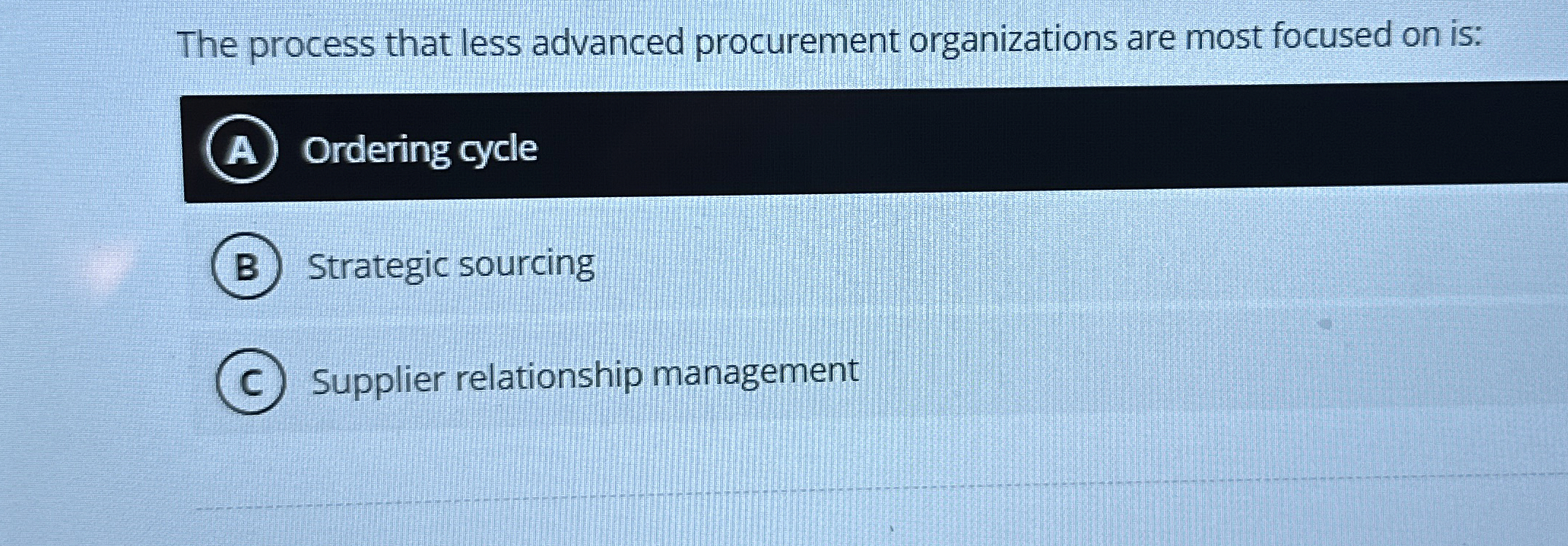  The process that less advanced procurement organizations are most focused on