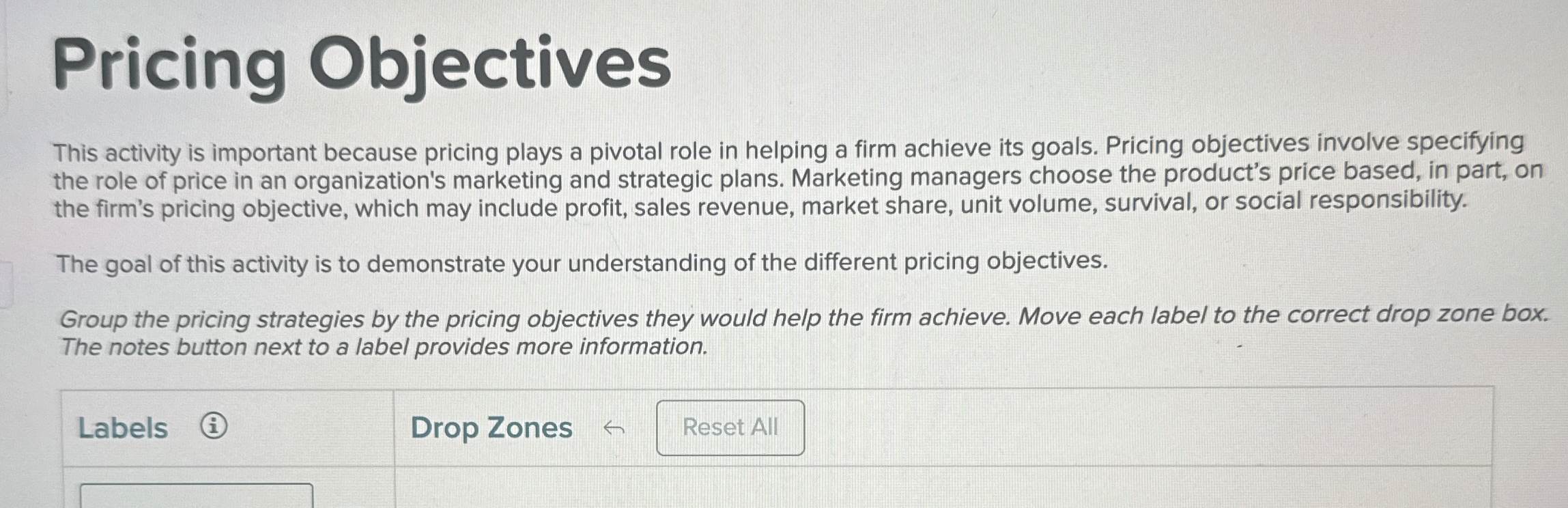  Pricing Objectives This activity is important because pricing plays a pivotal