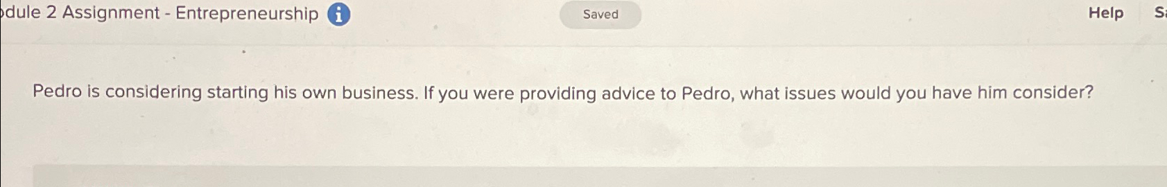  dule 2 Assignment - Entrepreneurship (i) Pedro is considering starting his