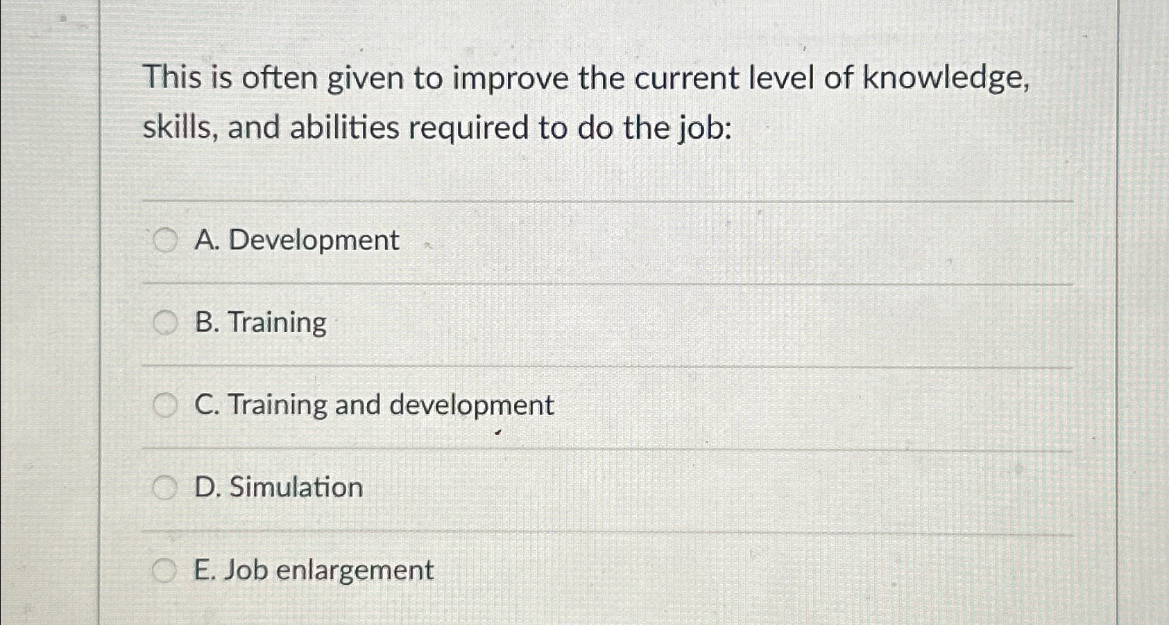  This is often given to improve the current level of knowledge,