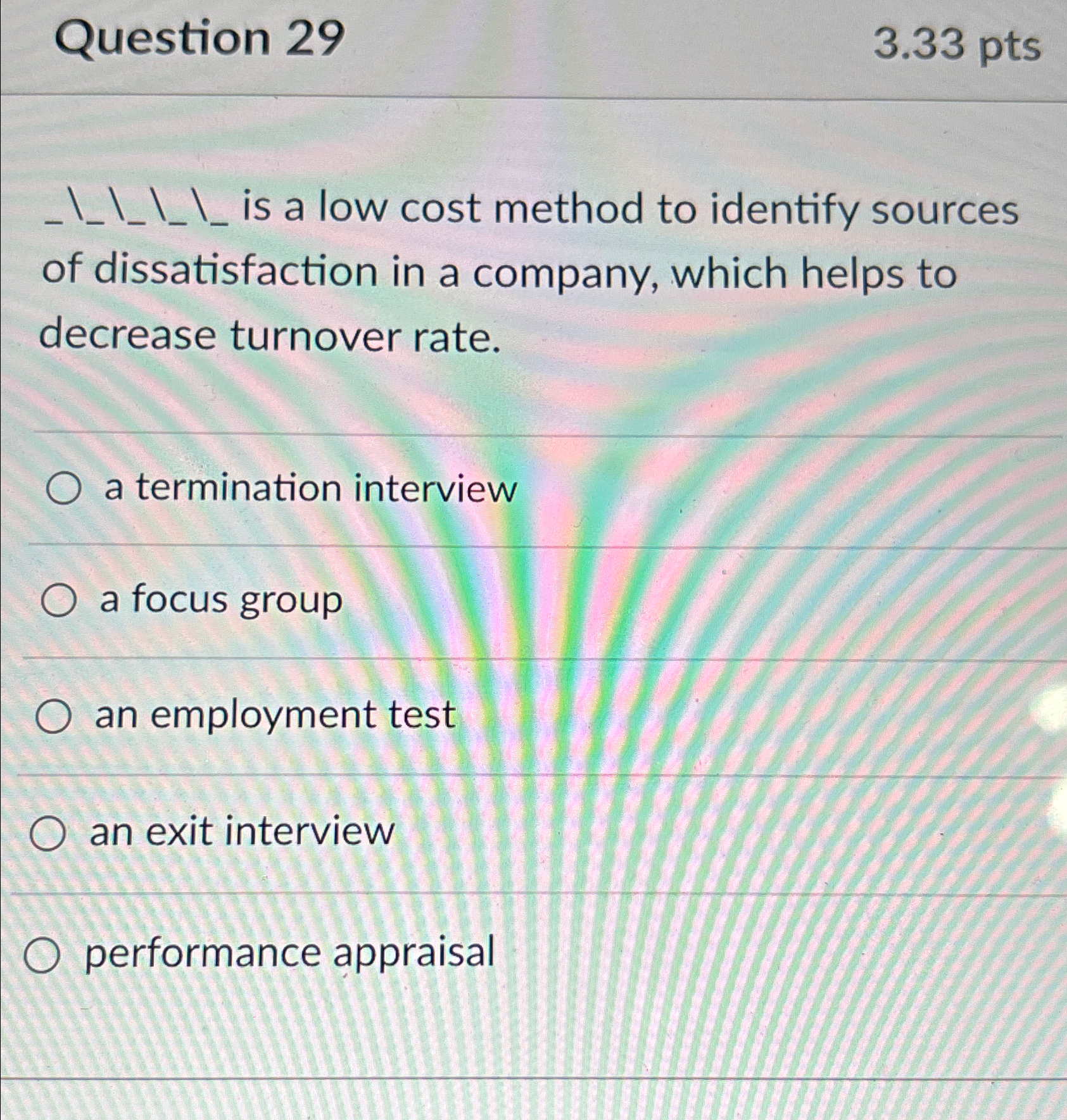  Question 29 3.33pts _____ is a low cost method to identify