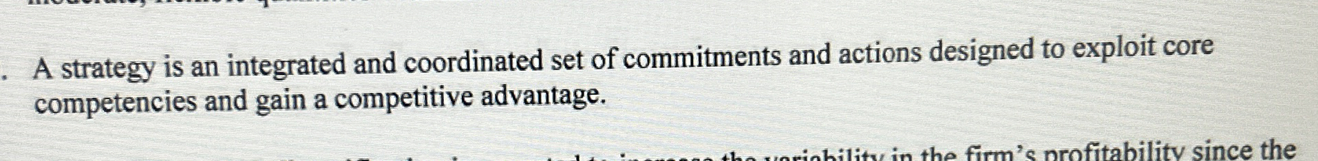  A strategy is an integrated and coordinated set of commitments and