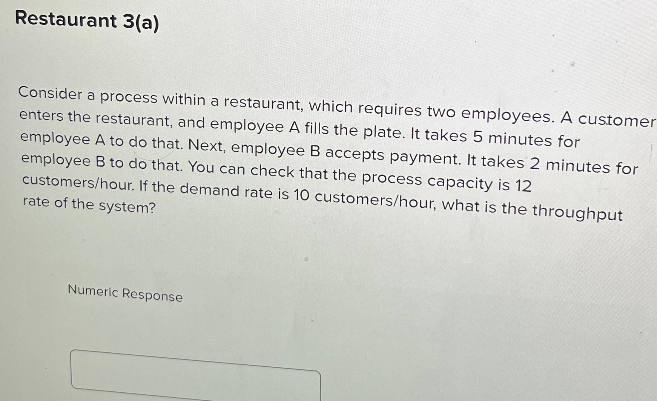  Restaurant 3(a) Consider a process within a restaurant, which requires two