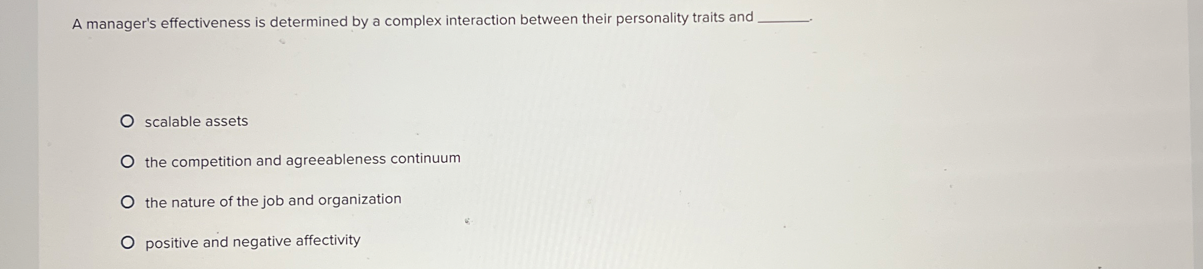  A manager's effectiveness is determined by a complex interaction between their