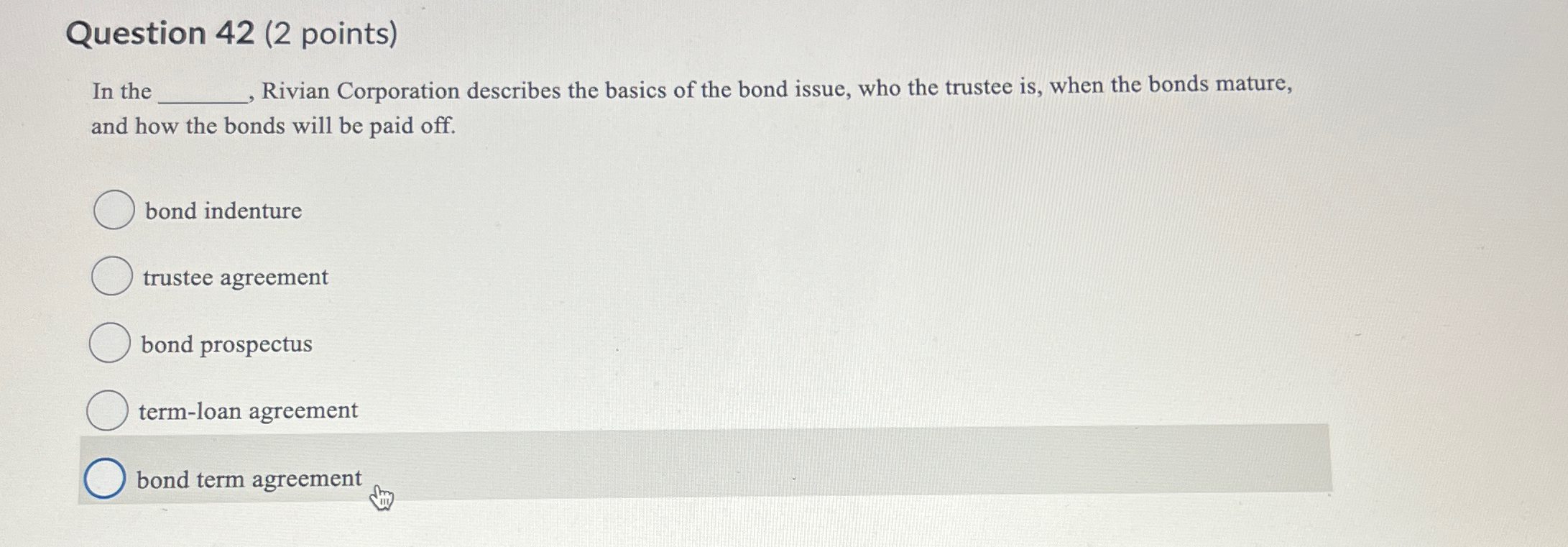  Question 42(2 points) In the Rivian Corporation describes the basics of