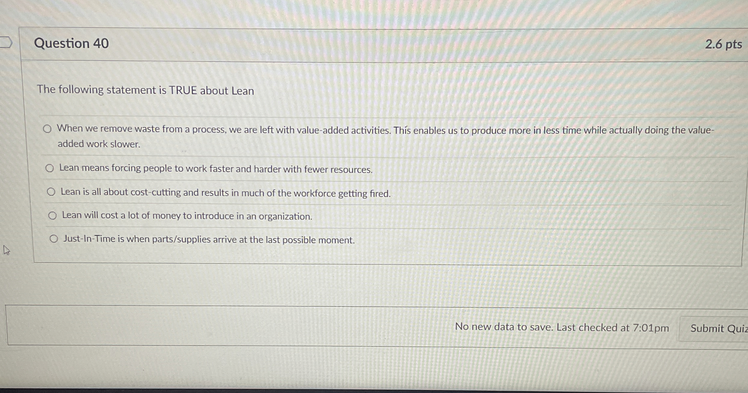  Question 40 2.6 pts The following statement is TRUE about Lean