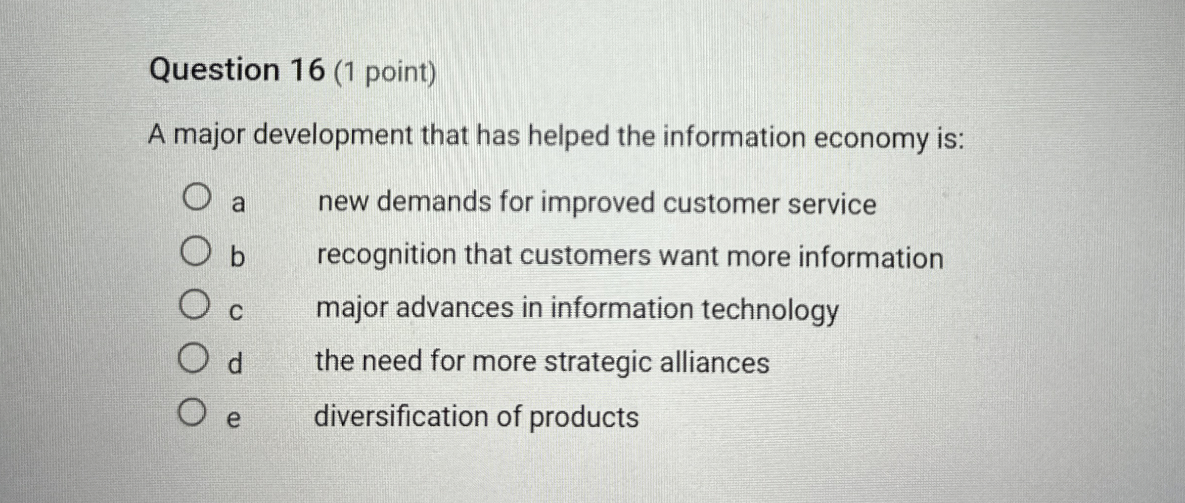  Question 16(1 point) A major development that has helped the information