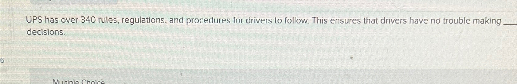  UPS has over 340 rules, regulations, and procedures for drivers to
