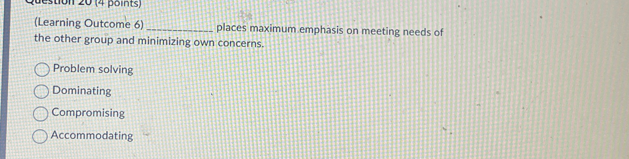  (Learning Outcome 6) places maximum emphasis on meeting needs of the