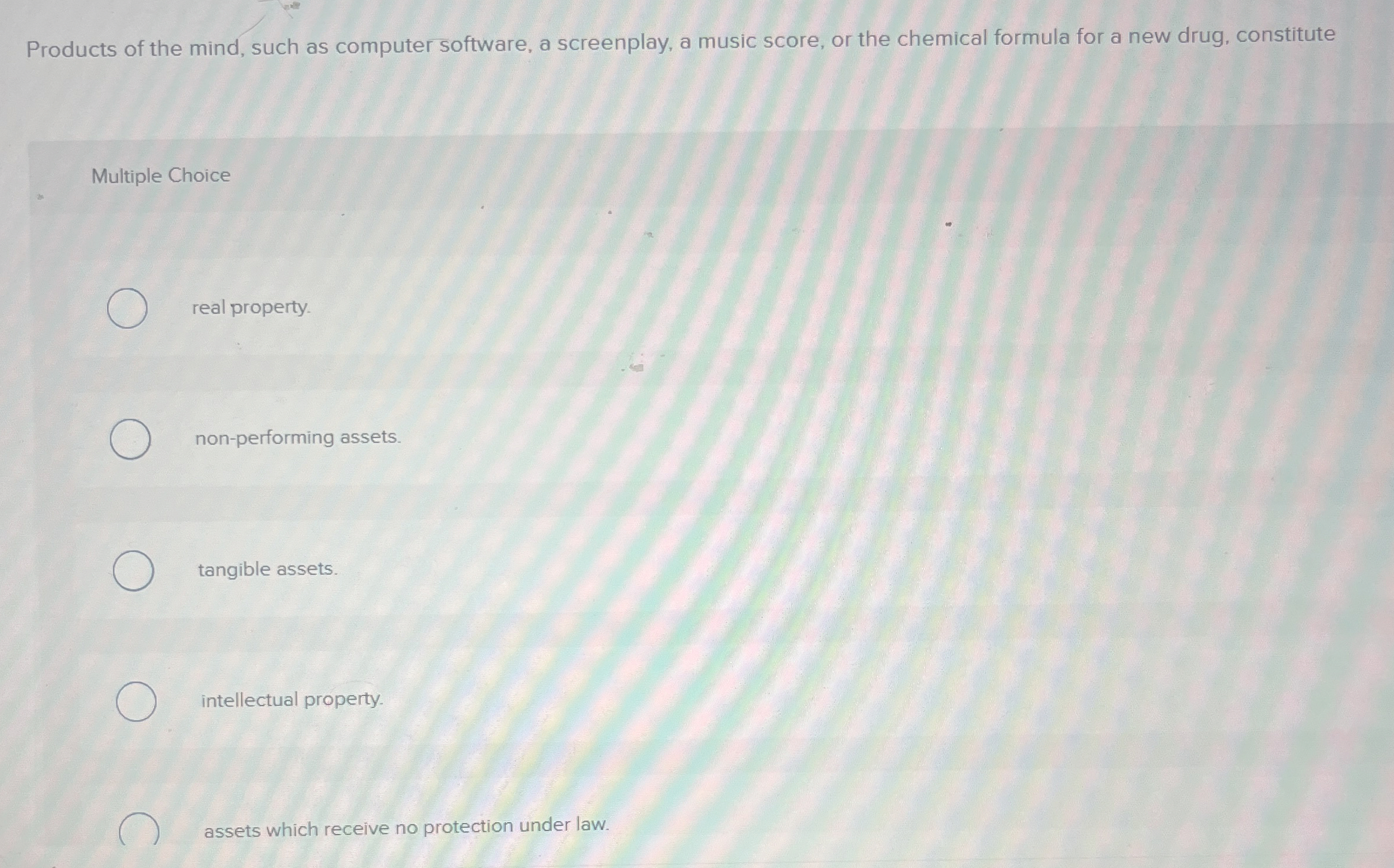  Products of the mind, such as computer software, a screenplay, a