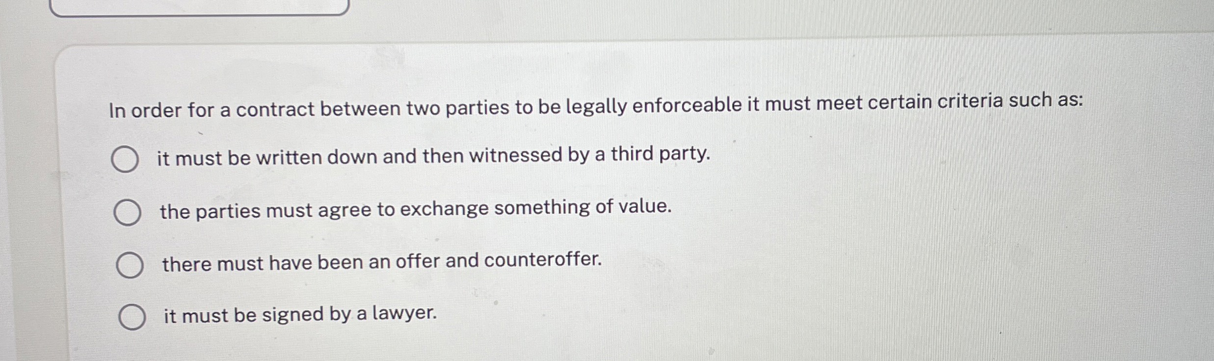  In order for a contract between two parties to be legally