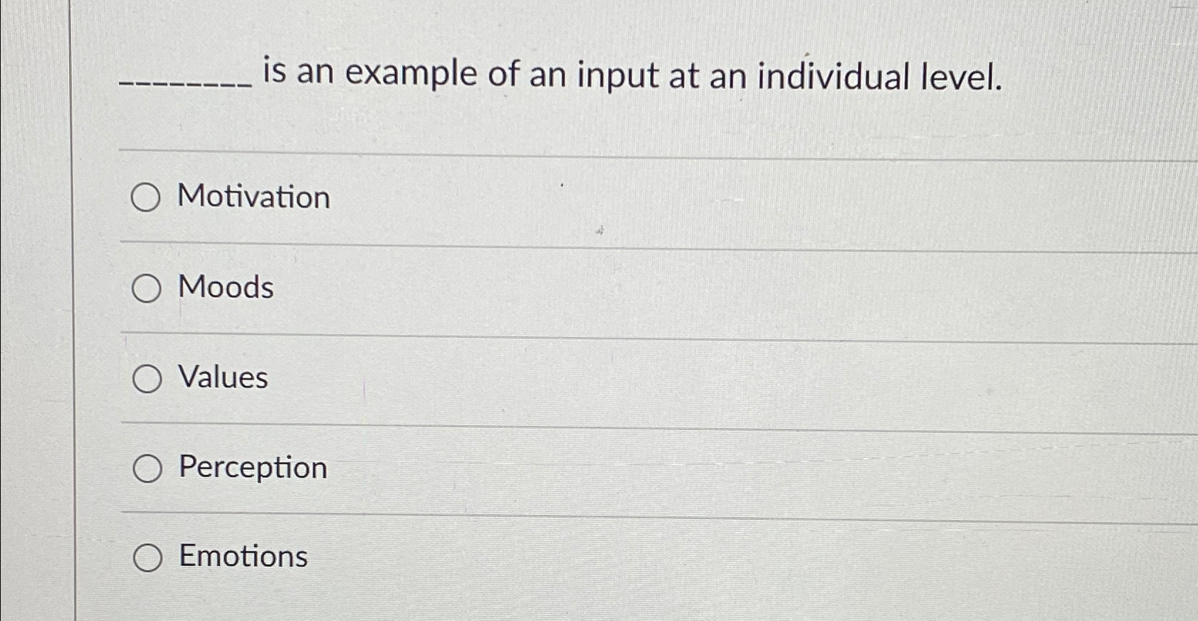  is an example of an input at an individual level. Motivation