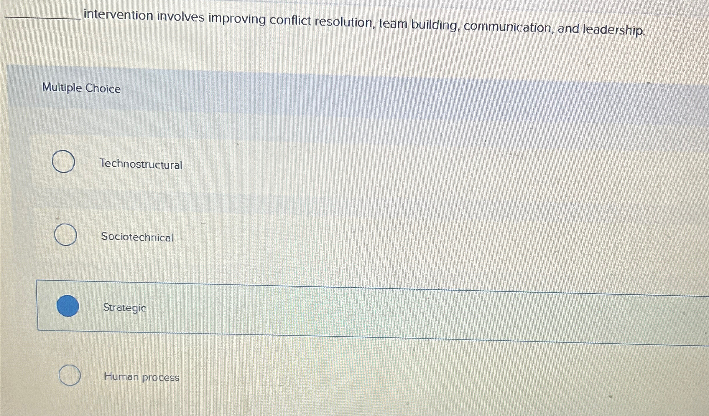  intervention involves improving conflict resolution, team building, communication, and leadership. Multiple