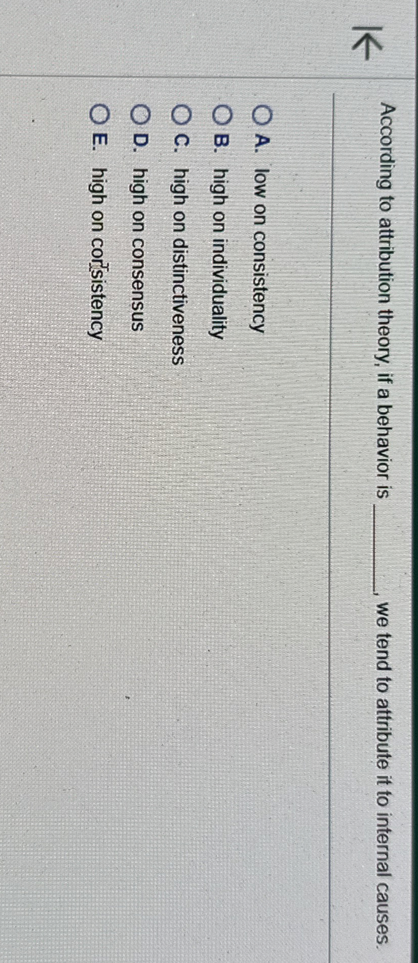  According to attribution theory, if a behavior is we tend to